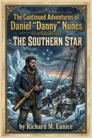 The Continued Adventures of Daniel "Danny" Nunes: The Southern Star B0GY5TJV6T Book Cover