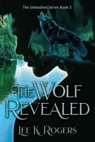 The Wolf Revealed (Unleashed: A Paranormal Urban Fantasy Romance) B0FHQ69QM3 Book Cover