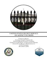 United States Secret Service: An Agency in Crisis 1539376249 Book Cover