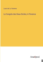 Le Congrés des Deux-Siciles; A Florence 3382714086 Book Cover