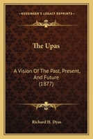 The Upas: A Vision Of The Past, Present, And Future 116569574X Book Cover