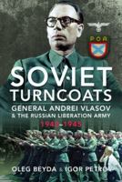 Soviet Turncoats: General Andrei Vlasov and the Russian Liberation Army, 1942–1945 1526780011 Book Cover