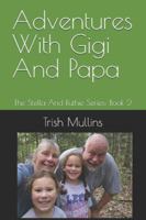 Adventures With Gigi And Papa: The Stella And Ruthie Series: Book 2 B0G4R19RT5 Book Cover