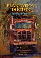 Plantation Doctor: A Memoir of Hawaii 1935690817 Book Cover