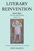 Literary Reinvention: Daniel Defoe His Life and Writing 1644-1731 180369369X Book Cover