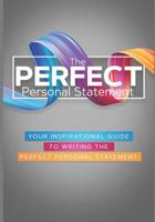The Perfect Personal Statement : Your Inspirational Guide to Writing the Perfect Personal Statement 1090798148 Book Cover
