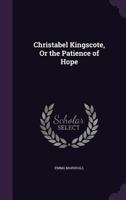Christabel Kingscote: Or The Patience Of Hope 0526128429 Book Cover