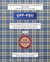 Collective Bargaining Agreement 2013-2016: Florida State University Board of Trustees and the United Faculty of Florida General Faculty Bargaining Unit: Amended August 2015 1516951093 Book Cover