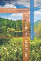 The Golden Amish Pond: An anthology of Amish Romance 1095366734 Book Cover