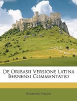 De Oribasii Versione Latina Bernensi Commentatio 1147822204 Book Cover