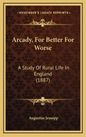 Arcady, for Better for Worse 1019126426 Book Cover