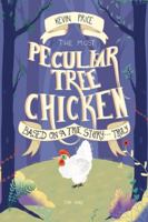 The Most Peculiar Tree Chicken 1838758690 Book Cover