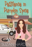 Pestilence in Pumpkin Spice 1649180144 Book Cover