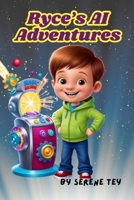 Ryce's AI Adventures: How AI Creates B0F59JBQ5Z Book Cover