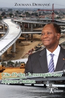 Côte d'Ivoire : la reconquête avec Alassane Ouattara (French Edition) 2332798757 Book Cover