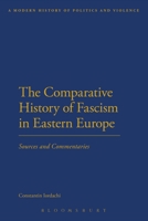 The Comparative History of Fascism in Eastern Europe: Sources and Commentaries 1472532112 Book Cover