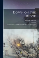 Down on the Ridge: Reminiscences of the Old Days in Coalport and Down on the Ridge 1017334374 Book Cover
