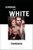 Learning to Be White: Money, Race, and God in America 0826410545 Book Cover