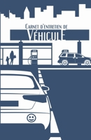 Carnet d'entretien de véhicule: Suivi d'entretien pour tous les véhicules, auto, moto | Tous les constructeurs | 100 fiches d'entretien à remplir | bleu 1703346556 Book Cover