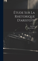 Étude Sur La Rhetorique D'aristote (French Edition) 1021293091 Book Cover