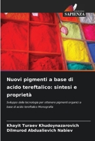 Nuovi pigmenti a base di acido tereftalico: sintesi e proprietà: Sviluppo della tecnologia per ottenere pigmenti organici a base di acido tereftalico Monografia 6205905590 Book Cover