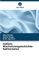 Indiens Wachstumsgeschichte: Sektorweise (German Edition) 6207708210 Book Cover