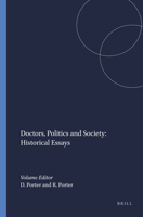 Doctors, Politics And Society: Historical Essays 9051835108 Book Cover