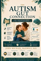 The Autism Gut Connection How to Help Your Child Improve Symptoms, Communication, and Daily Life B0H2F452TR Book Cover