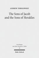 The Sons of Jacob and the Sons of Herakles: The History of the Tribal System and the Organization of Biblical Identity 3161551915 Book Cover