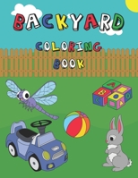 Backyard Coloring Book: An educational coloring activity book with funny images - for kids ages 2-6 B08C98YW93 Book Cover