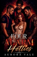 Four Alarm Hotties: A Firefighter Reverse Harem Romance B0HF388JRR Book Cover