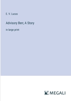 Advisory Ben; A Story: in large print 3387087128 Book Cover