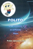 Polito Y Sus Aventuras En El Planeta Tierra B0BQY2PYYP Book Cover