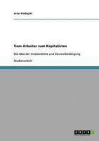 Vom Arbeiter zum Kapitalisten: Die Idee der Investivl�hne und Gewinnbeteiligung 3638893170 Book Cover