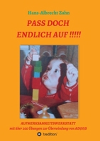 Pass doch endlich auf!!!: Aufmerksamkeitswerkstatt 3748213581 Book Cover