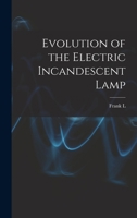 Evolution of the Electric Incandescent Lamp 1019185074 Book Cover