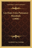 Les Etats-Unis Puissance Mondiale (1908) 1120499070 Book Cover