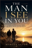 The Man I See in You 1764108760 Book Cover