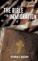 The Bible and Immigration 1498467261 Book Cover