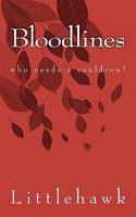 Bloodlines: who needs a cauldron 145383138X Book Cover