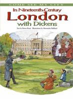 In Nineteenth-Century London with Dickens 0761443339 Book Cover