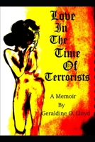 Love in the Time of Terrorists: A Memoir by Geraldine O. Lloyd B09HFXWDWC Book Cover