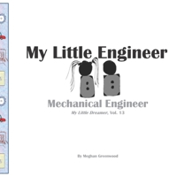 My Little Engineer: Mechanical Engineer: My Little Dreamer, Vol. 13 B08L3XBYL2 Book Cover