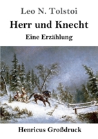 Herr und Knecht (Großdruck): Eine Erzählung 3847839640 Book Cover