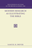 Modern Research As Illustrating The Bible: The Schweich Lectures 1908 1556354525 Book Cover