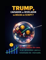 Tramp, Causador ou Revelador da bolha das criptos?: O que restou do Caos, e as previsões para a retomada do mercado. (Minhas páginas, meus mistérios.) (Portuguese Edition) B0HJT5FJVB Book Cover