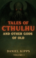Tales of Cthulhu and Other Gods of Old 1036925609 Book Cover