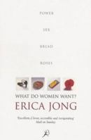What Do Women Want?: Essays by Erica Jong 1585425540 Book Cover