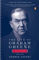 The Life of Graham Greene, Volume III: 1955-1991 1844137546 Book Cover