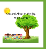 Out and About in the Big, Wide World 145832771X Book Cover